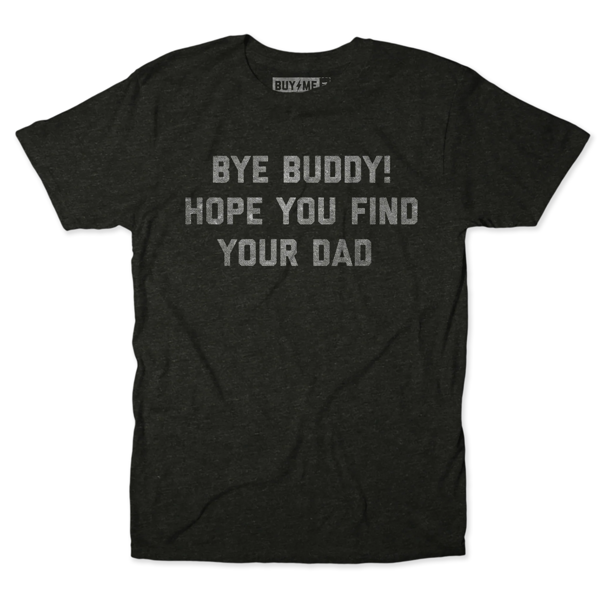 Bye Buddy Tee - Image 2