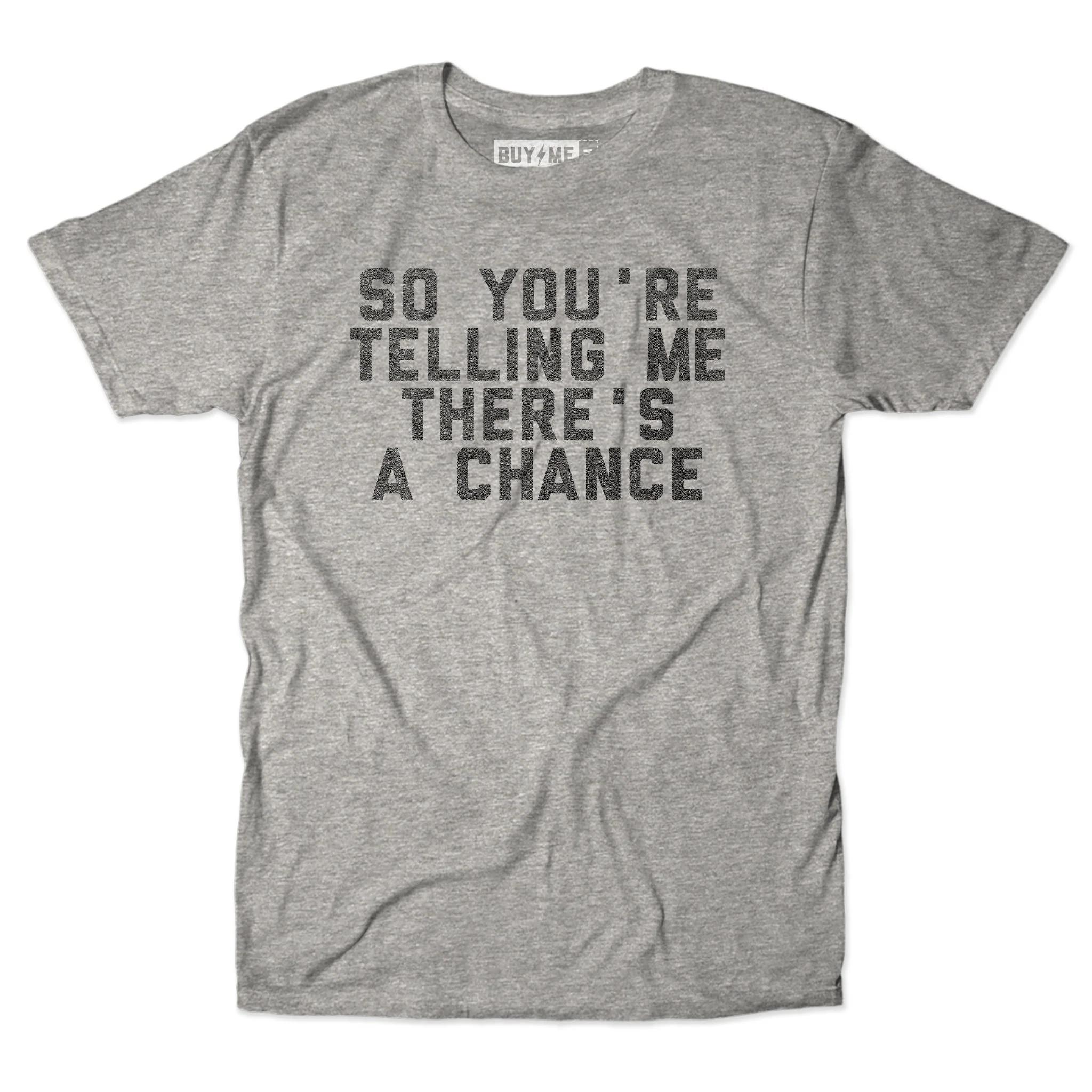 So You're Telling Me Tee - Image 2